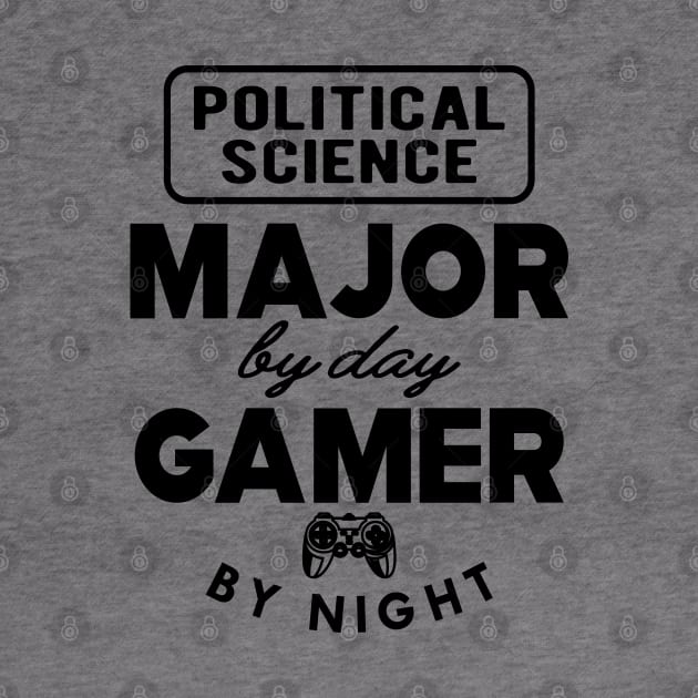 Political Science major by day gamer by night by KC Happy Shop